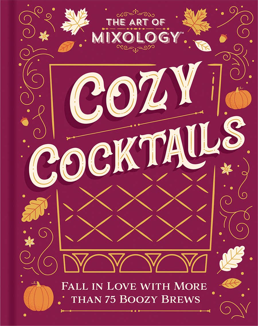 The Art of Mixology: Cozy Cocktails