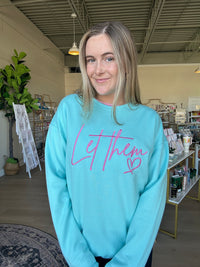 Let Them Crewneck in Turquoise & Hot Pink