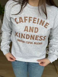 Caffeine And Kindness Sweatshirt in Ash Grey
