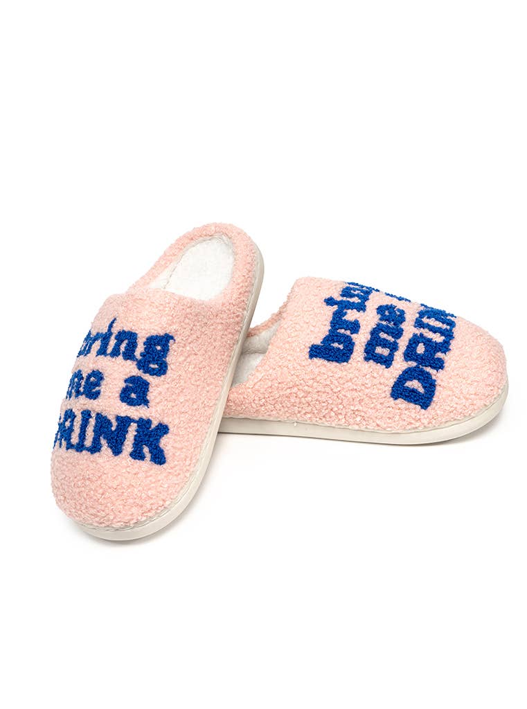 Indoor / Outdoor Slippers - "Bring Me a Drink"