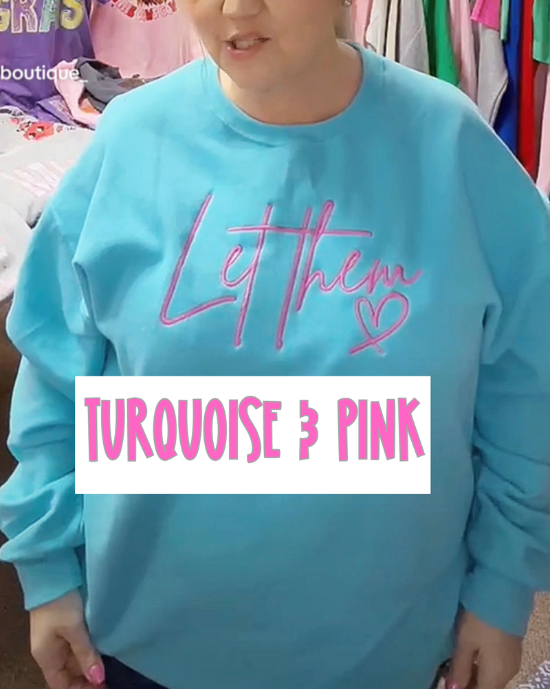 Let Them Crewneck in Turquoise & Hot Pink