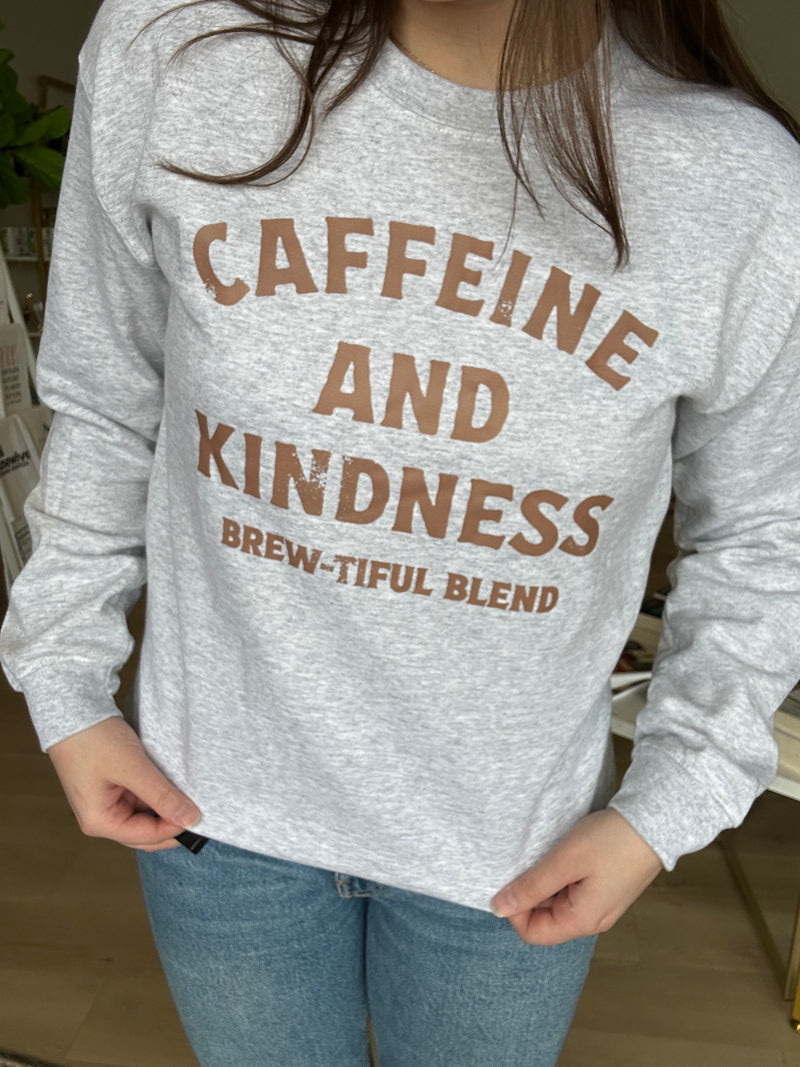 Caffeine And Kindness Sweatshirt in Ash Grey