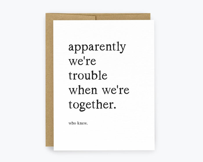 Friendship Greeting Cards - Apparently We’re Trouble