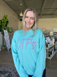 Let Them Crewneck in Turquoise & Hot Pink