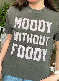 Moody Without Foody Graphic T-Shirt