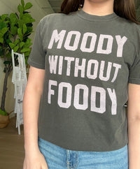Moody Without Foody Graphic T-Shirt