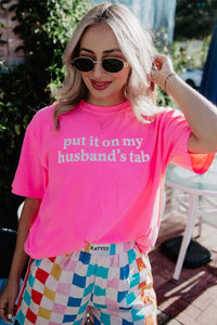 On My Husband's Tab T-Shirt in Neon Pink