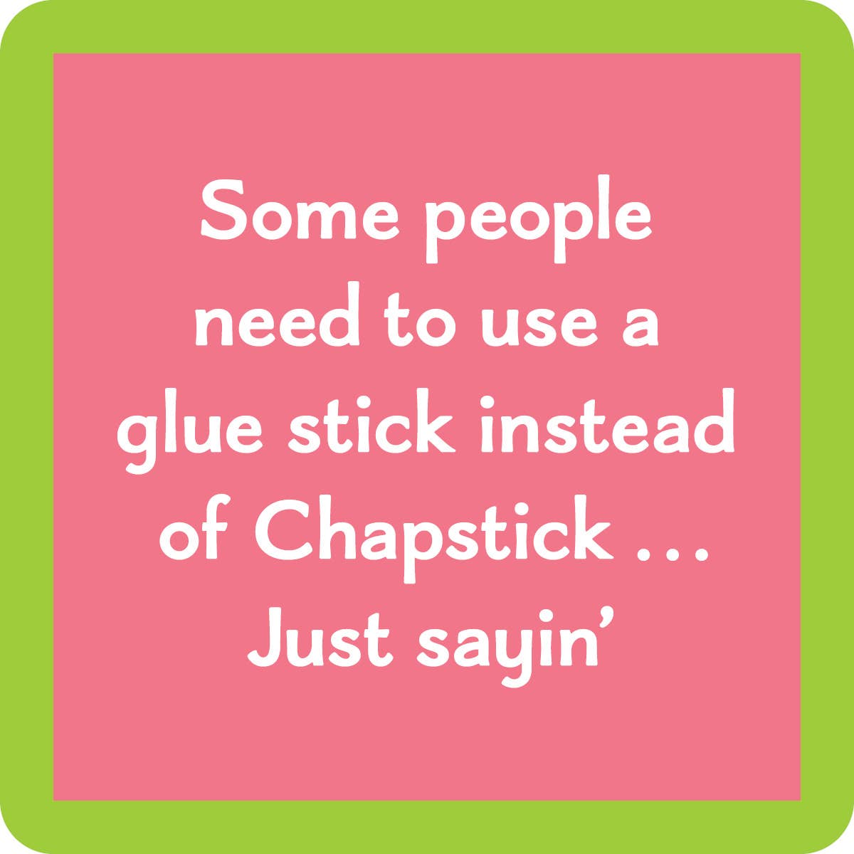 COASTER Chapstick