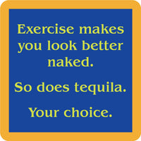 COASTER Exercise/Tequila