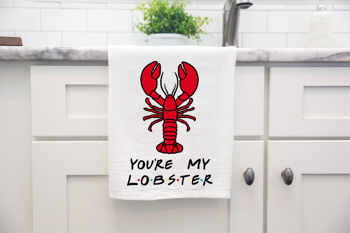 You're my Lobster Friends Tea Towel