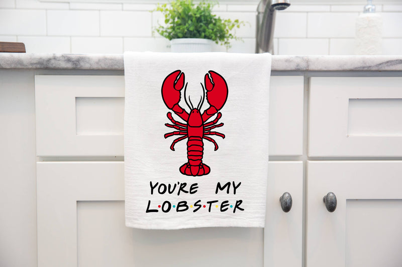 You're my Lobster Friends Tea Towel