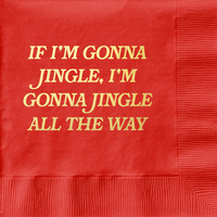 All The Way - Funny Holiday Napkin