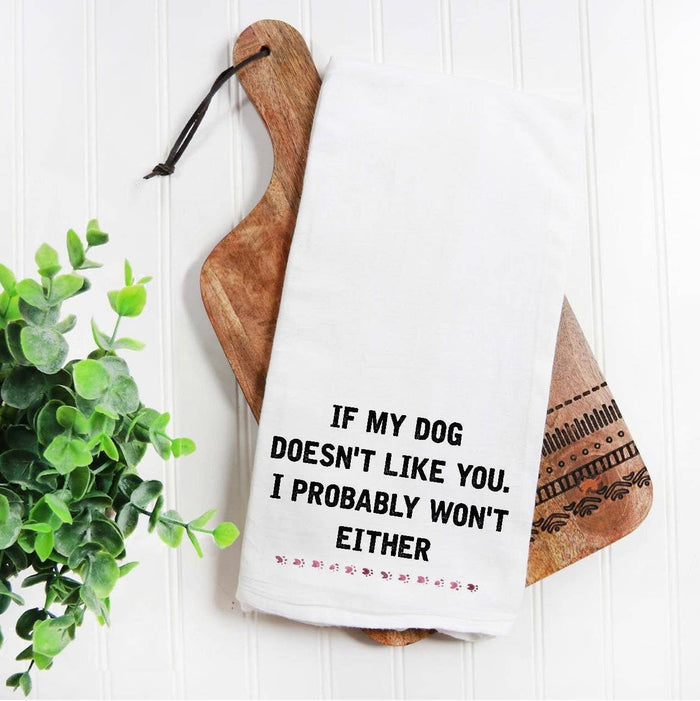 If My Dog Doesn't Like You Towel