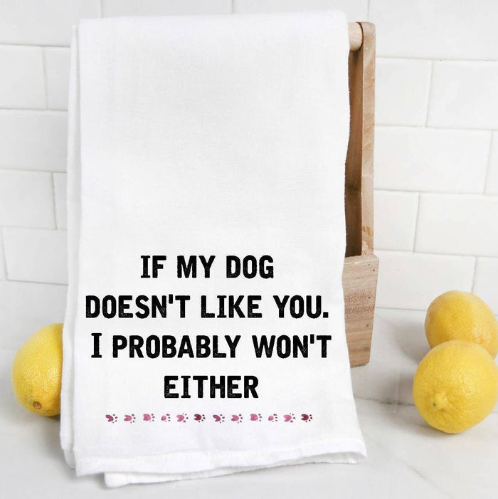 If My Dog Doesn't Like You Towel